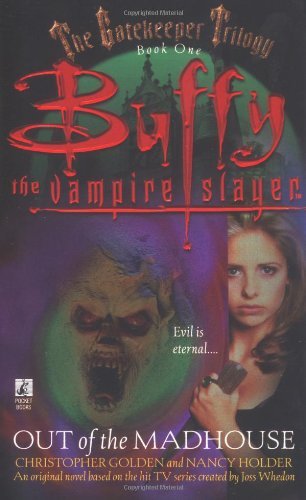 Christopher Golden/Out Of The Madhouse ( Buffy The Vampire Slayer )