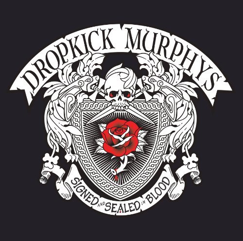 Dropkick Murphys Signed & Sealed In Blood 