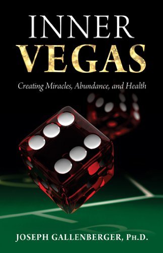 Joseph Gallenberger Inner Vegas Creating Miracles Abundance And Health 