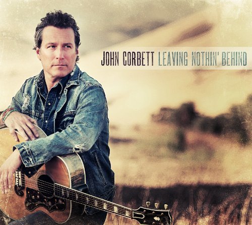 John Corbett/Leaving Nothin' Behind@Digipak