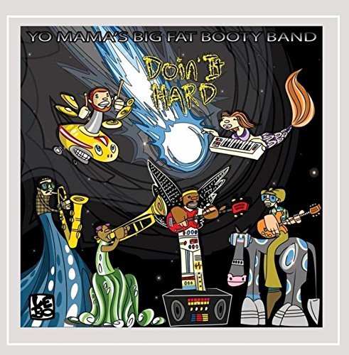 Yo Mama's Big Fat Booty Band/Doin' It Hard