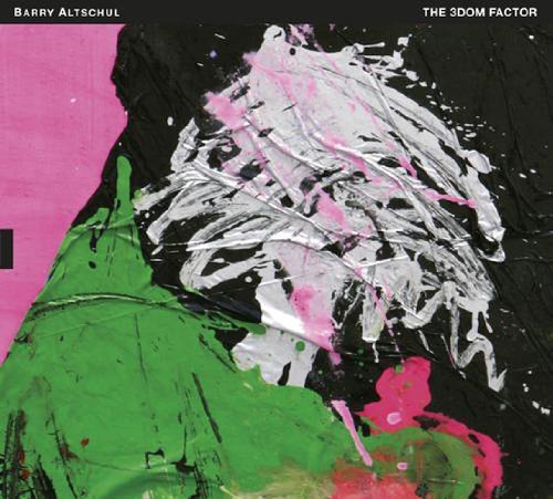 Barry Altschul/3dom Factor