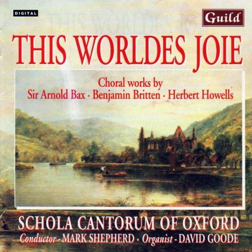Britten/Blatchly/Bax/This Worldes Joie