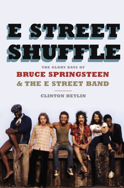 Clinton Heylin/E Street Shuffle@The Glory Days Of Bruce Springsteen & The E Stree
