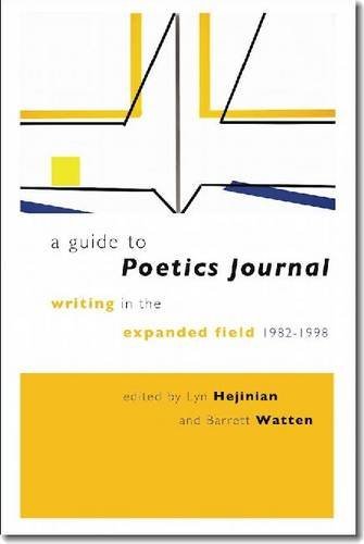 Lyn Hejinian A Guide To Poetics Journal Writing In The Expanded Field 1982 1998 