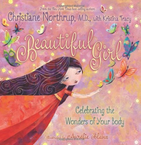 Christiane Northrup Beautiful Girl Celebrating The Wonders Of Your Body 