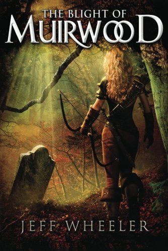 Jeff Wheeler The Blight Of Muirwood 