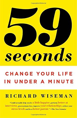 Richard Wiseman/59 Seconds@ 59 Seconds: Change Your Life in Under a Minute