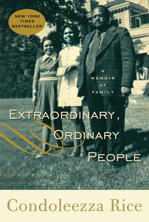 Condoleezza Rice/Extraordinary,Ordinary People@A Memoir Of Family
