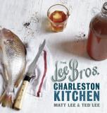 Matt Lee The Lee Bros. Charleston Kitchen A Cookbook 
