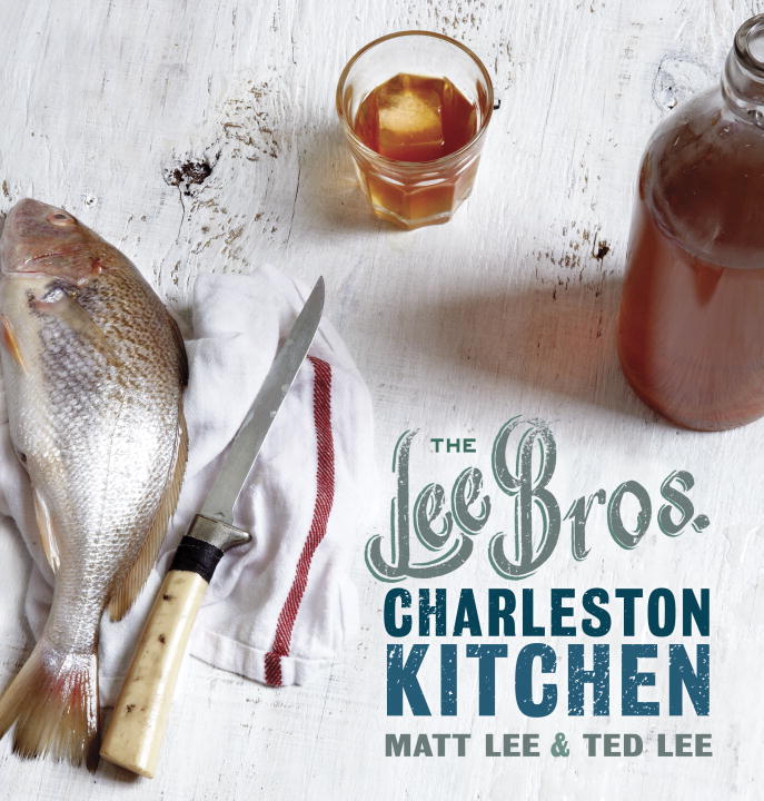 Matt Lee The Lee Bros. Charleston Kitchen A Cookbook 