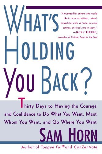 Sam Horn/What's Holding You Back?@ 30 Days to Having the Courage and Confidence to D