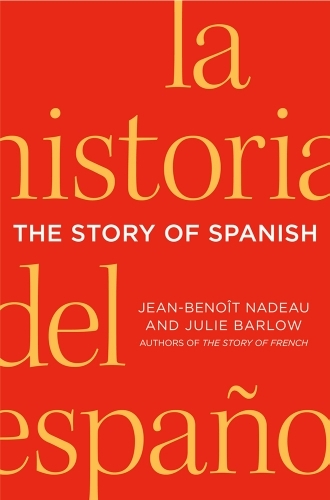 Jean Benoit Nadeau The Story Of Spanish 