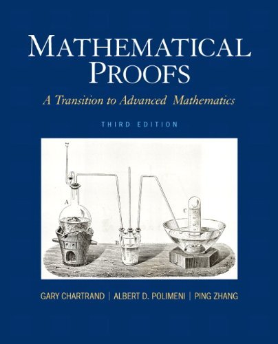 Gary Chartrand Mathematical Proofs A Transition To Advanced Mathematics 0003 Edition;revised 