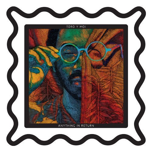 Toro Y Moi/Anything In Return