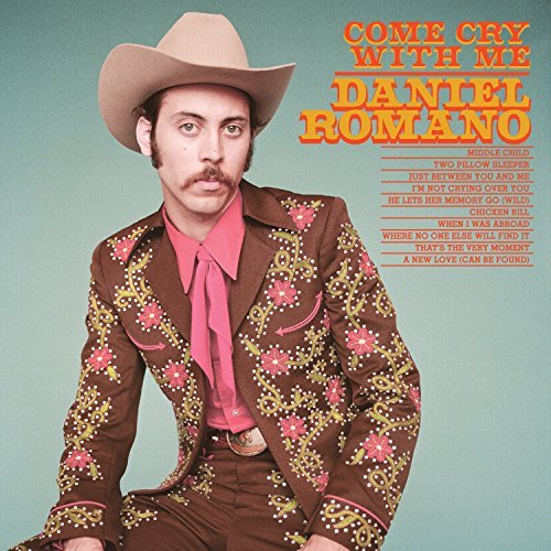Daniel Romano/Come Cry With Me