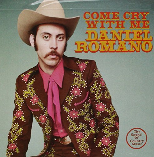 Daniel Romano/Come Cry With Me