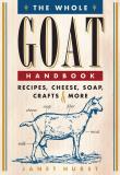 Janet Hurst The Whole Goat Handbook Recipes Cheese Soap Crafts & More 