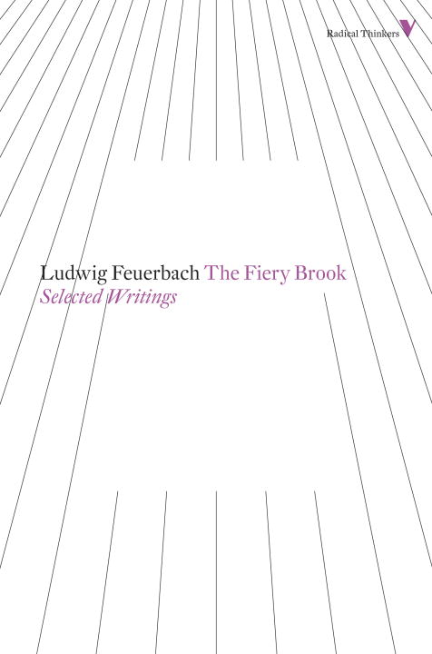 Ludwig Feuerbach/The Fiery Brook@Selected Writings