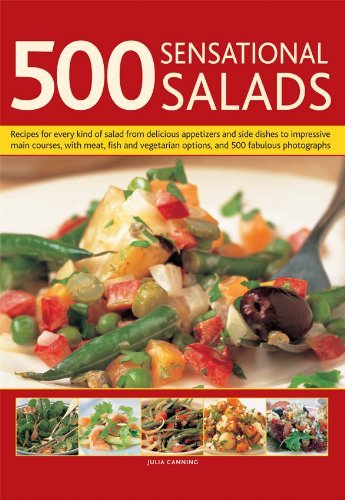 Julia Canning 500 Sensational Salads Recipes For Every Kind Of Salad From Delicious Ap 