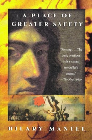 Hilary Mantel A Place Of Greater Safety A Novel 