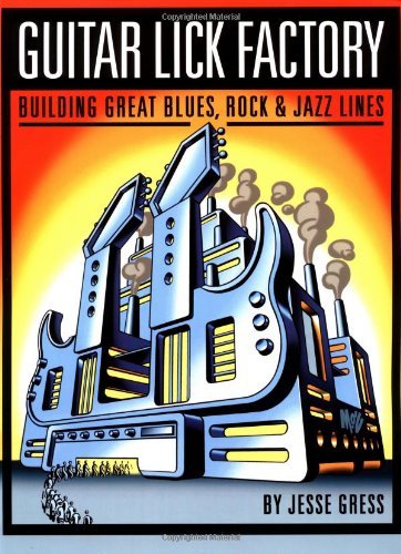 Jesse Gress Guitar Lick Factory Building Great Blues Rock & Jazz Lines 