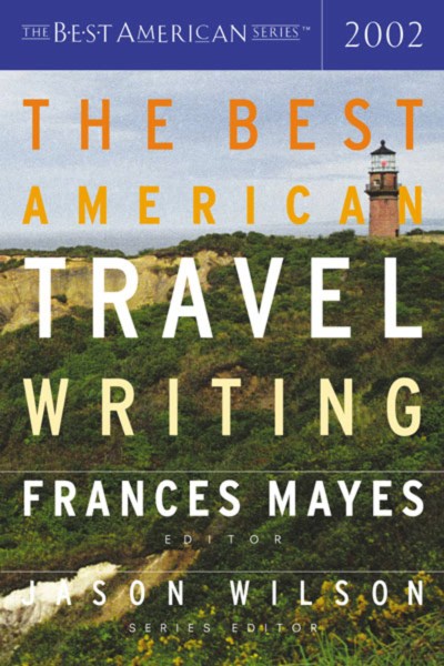 Frances Mayes/Best American Travel Writing 2002,The@2002