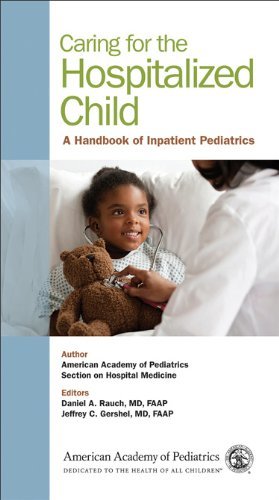 Section On Hospital Medicine American Ac Caring For The Hospitalized Child A Handbook Of Inpatient Pediatrics 