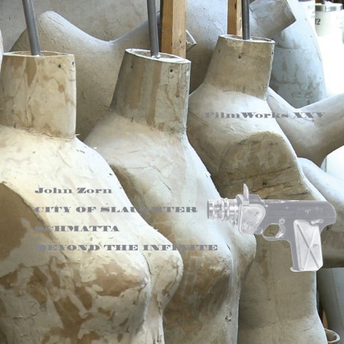 John Zorn/Filmworks Xxv-City Of Slaughte