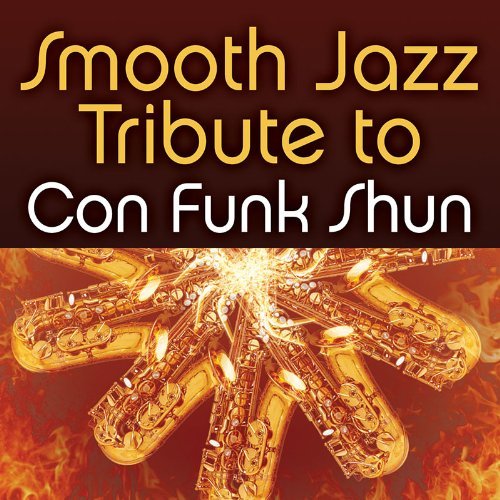 Con Funk Shun Tribute/Smooth Jazz Tribute To Con Fun@T/T Con Funk Shun