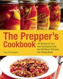 Tess Pennington The Prepper's Cookbook 300 Recipes To Turn Your Emergency Food Into Nutr 