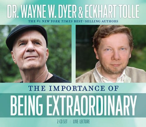 Wayne W. Dyer/The Importance of Being Extraordinary