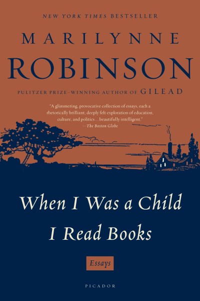 Marilynne Robinson/When I Was a Child I Read Books@Reprint