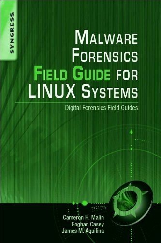 Eoghan Casey Malware Forensics Field Guide For Linux Systems Digital Forensics Field Guides 