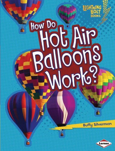 Buffy Silverman/How Do Hot Air Balloons Work?