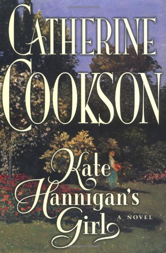 Catherine Cookson Kate Hannigan's Girl A Novel 