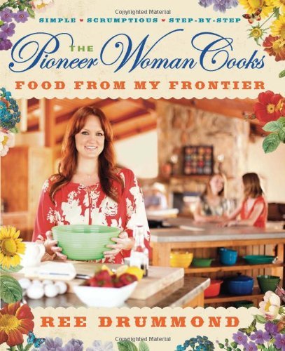 Ree Drummond The Pioneer Woman Cooks Food From My Frontier 