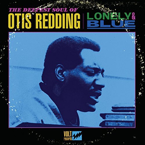 Otis Redding/Lonely & Blue: Deepest Soul Of