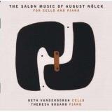 August Nolck August Nolck Salon Music Vanderborgh (vc) Bogard (pno) 