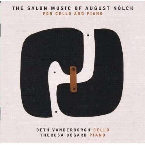 August Nolck August Nolck Salon Music Vanderborgh (vc) Bogard (pno) 