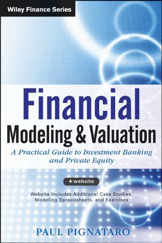 Paul Pignataro Financial Modeling And Valuation A Practical Guide To Investment Banking And Priva 