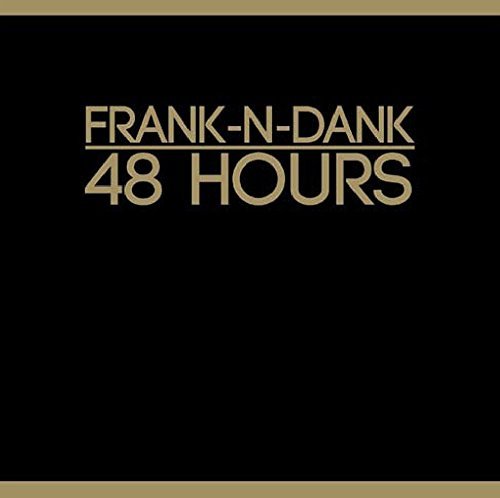 Frank N Dank/48 Hours