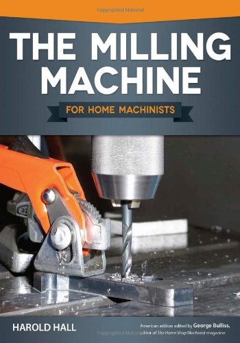 Harold Hall The Milling Machine For Home Machinists 