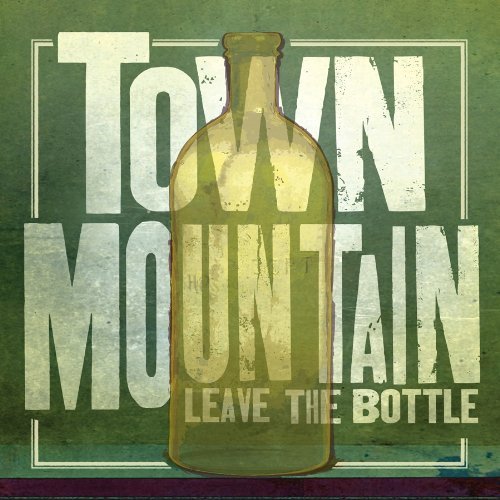 Town Mountain Leave The Bottle Digipak 