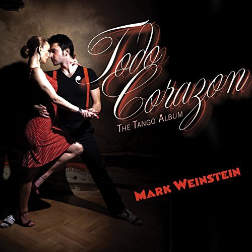 Mark Weinstein/Todo Corazon: The Tango Album@Digipak