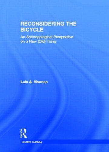 Luis A. Vivanco Reconsidering The Bicycle An Anthropological Perspective On A New (old) Thi 