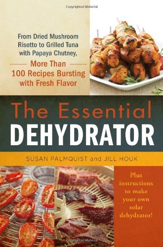 Susan Palmquist The Essential Dehydrator From Dried Mushroom Risotto To Grilled Tuna With 