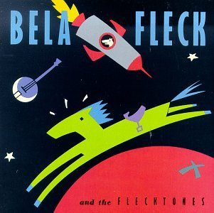 FLECK,BELA & THE FLECKTONES/BELA FLECK & THE FLECKTONES