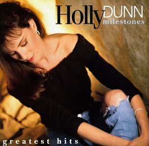 DUNN,HOLLY/MILESTONES-GREATEST HITS