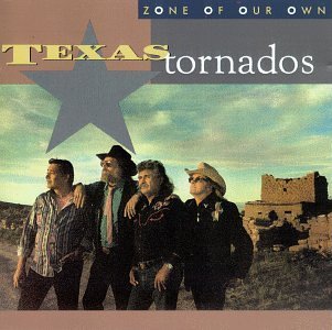 Texas Tornados/Zone Of Our Own